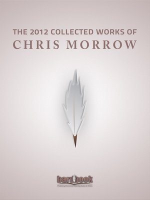 cover image of The 2012 Collected Works of Chris Morrow